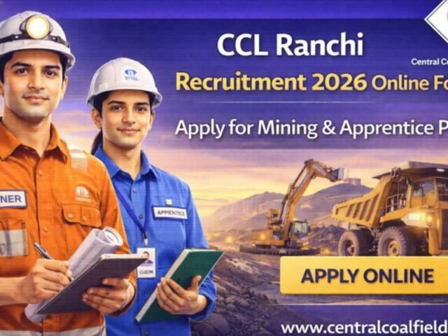 CCL Ranchi Recruitment 2026 Online Form: Apply for Mining & Apprentice Posts