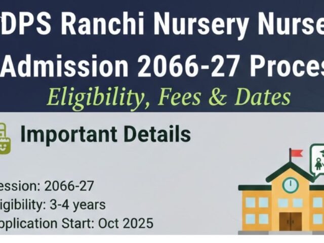 DPS Ranchi Nursery Admission 2026-27 Process: Eligibility, Fees & Dates
