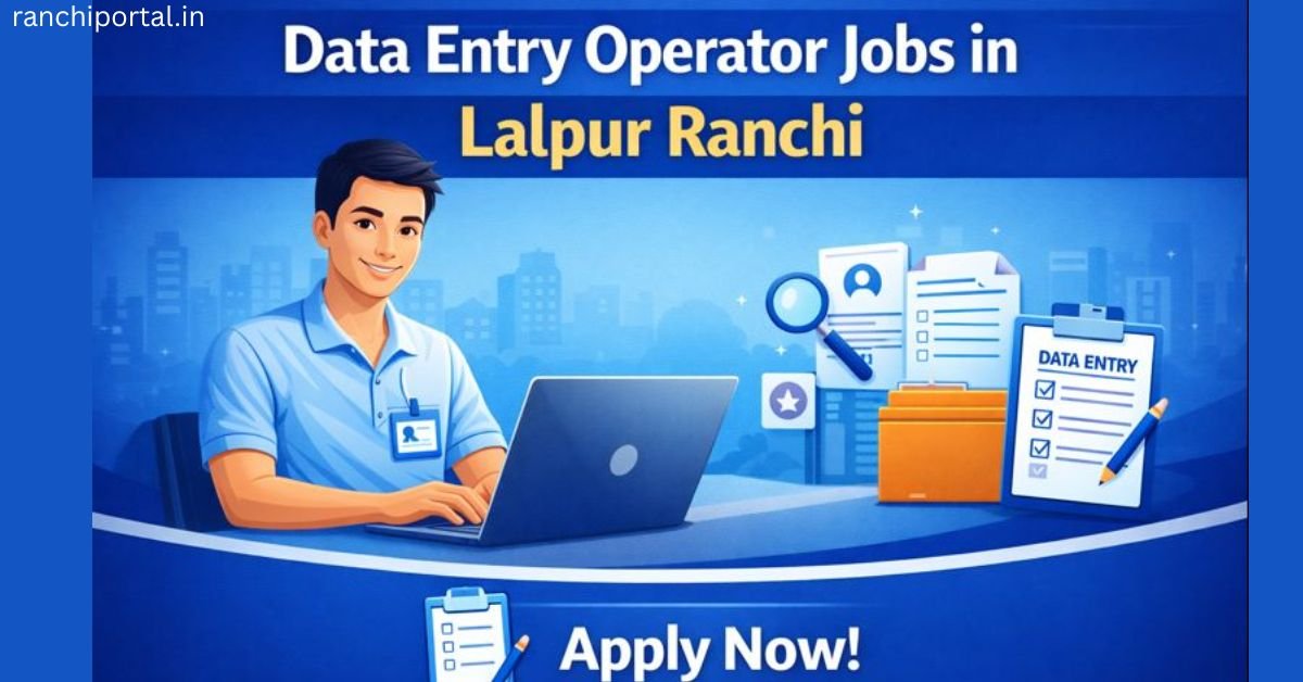 Data Entry Operator Jobs in Lalpur Ranchi