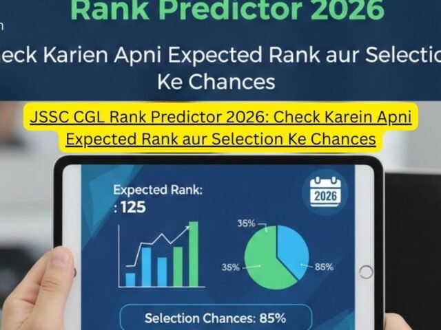JSSC CGL Rank Predictor 2026: Check Karein Apni Expected Rank aur Selection Ke Chances