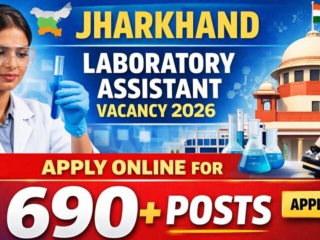 Jharkhand Laboratory Assistant Vacancy 2026: Apply Online for 690+ Posts