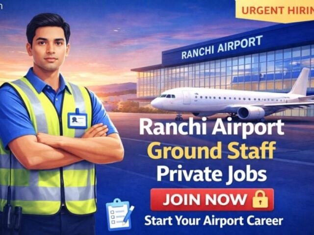 Ranchi Airport Ground Staff Private Jobs 2026: Apply Online for Airline Vacancies