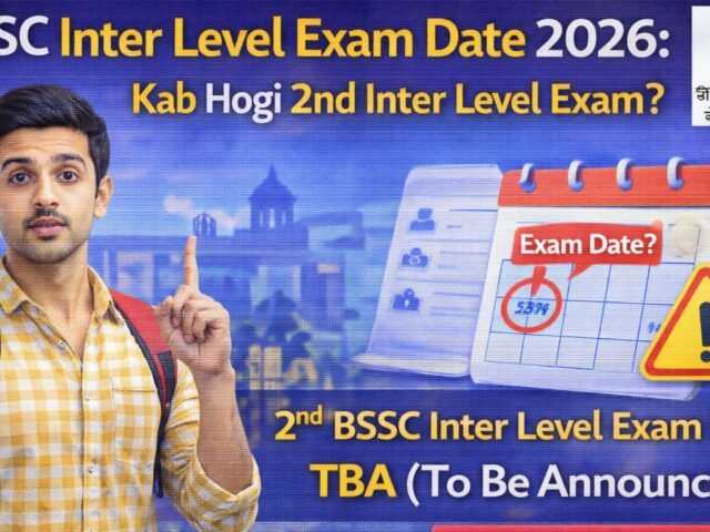 BSSC Inter Level Exam Date 2026: Kab Hogi 2nd Inter Level Exam? Check Karein Latest Updates