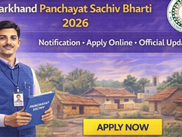 Jharkhand Panchayat Sachiv Bharti 2026: Gramin Vikas Vibhag Mein Bumper Jobs