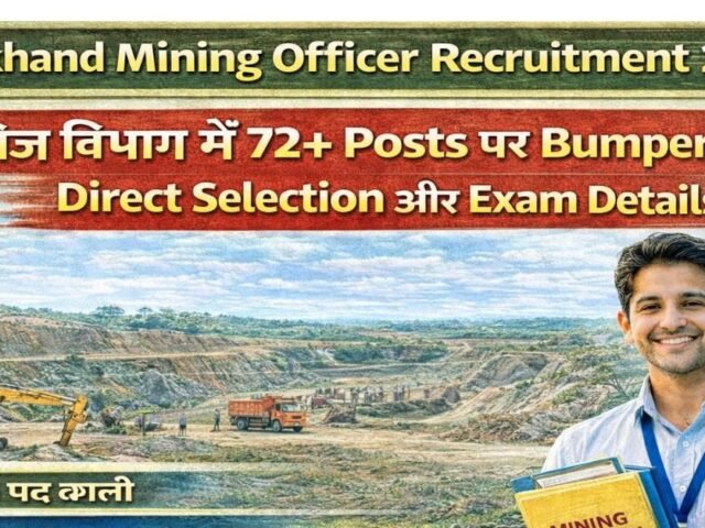 Jharkhand Mining Officer Recruitment 2026: Khanij Vibhag Mein 72+ Posts Par Bumper Bharti! Direct Selection Aur Exam Details