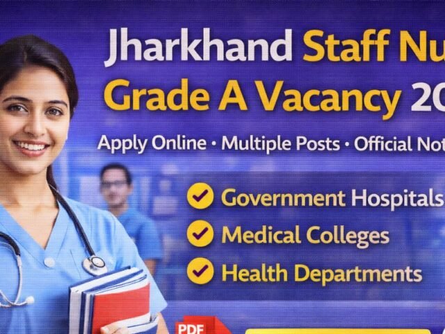 Jharkhand Staff Nurse Grade A Vacancy 2026: Recruitment aur Selection Process