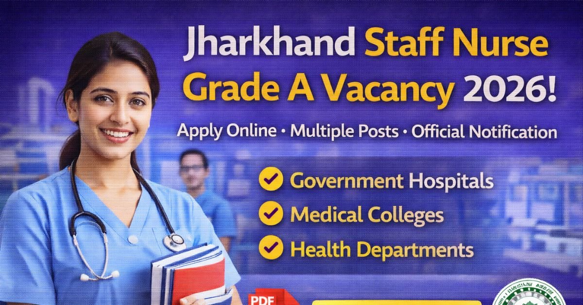 Jharkhand Staff Nurse Grade A Vacancy