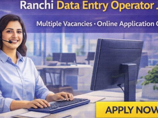 Ranchi Data Entry Operator Jobs Private: Career aur Opportunities