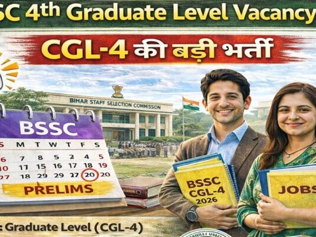 BSSC 4th Graduate Level Vacancy 2026: CGL-4 Ki Badi Bharti