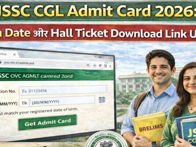 JSSC CGL Admit Card 2026: Exam Date Aur Hall Ticket Download Link Update