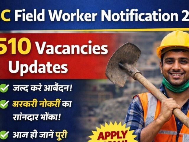 JSSC Field Worker Notification 2026: 510 Vacancies Updates
