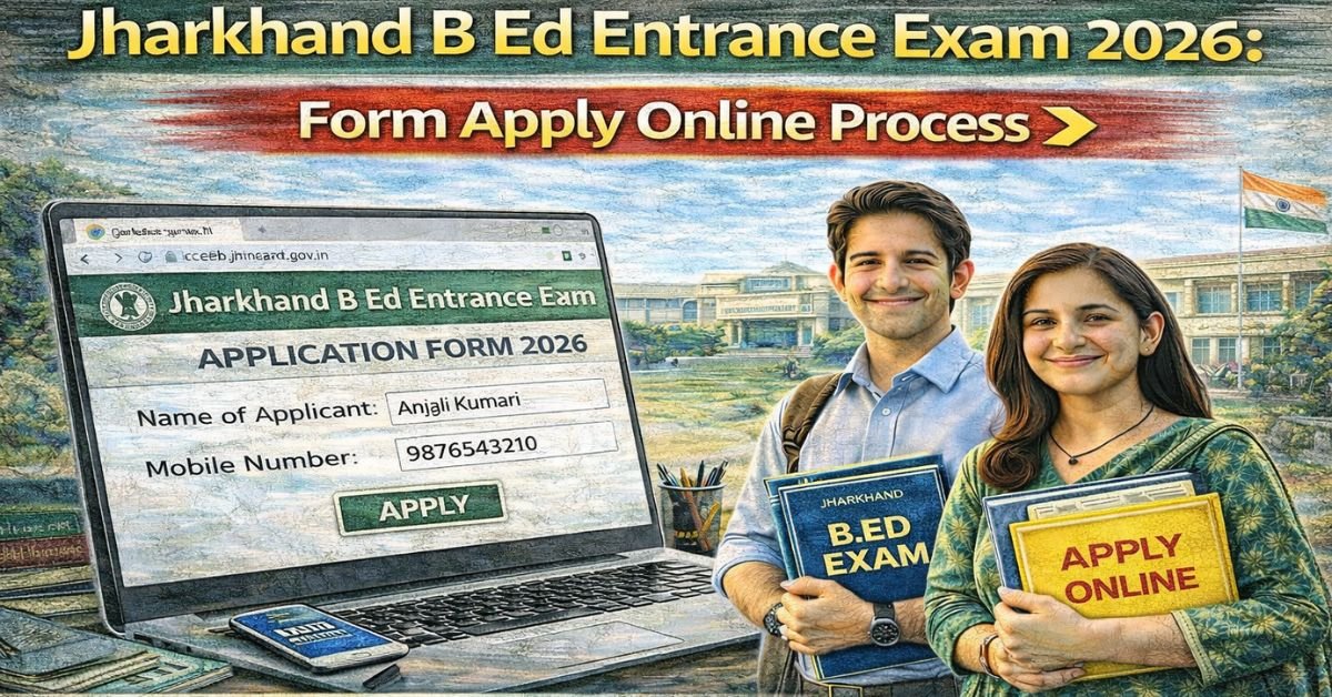 Jharkhand B Ed Entrance Exam 2026 Form