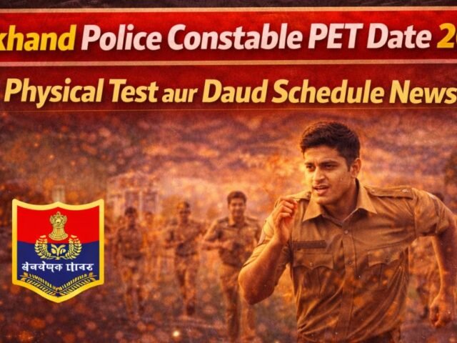 Jharkhand Police Constable PET Date 2026: Physical Test aur Daud Schedule News