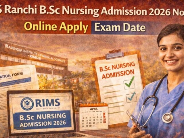 RIMS Ranchi B.Sc Nursing Admission 2026: Online Apply For Govt Nursing Seats, Eligibility & Exam Date