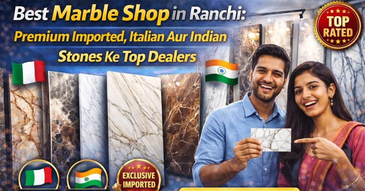 Best Marble Shop in Ranchi