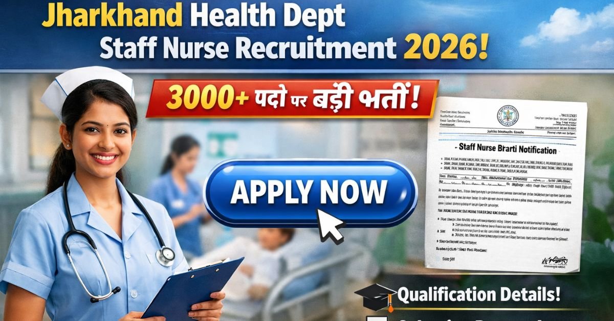 Jharkhand Health Dept Staff Nurse Recruitment 2026