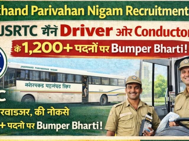 Jharkhand Parivahan Nigam Recruitment 2026: JSRTC Mein Driver aur Conductor Ke 1,200+ Padon Par Bumper Bharti
