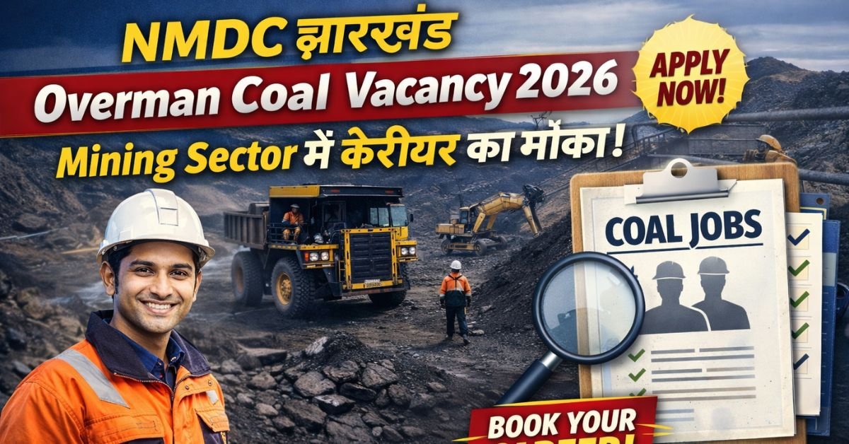 NMDC Jharkhand Overman Coal Vacancy 2026